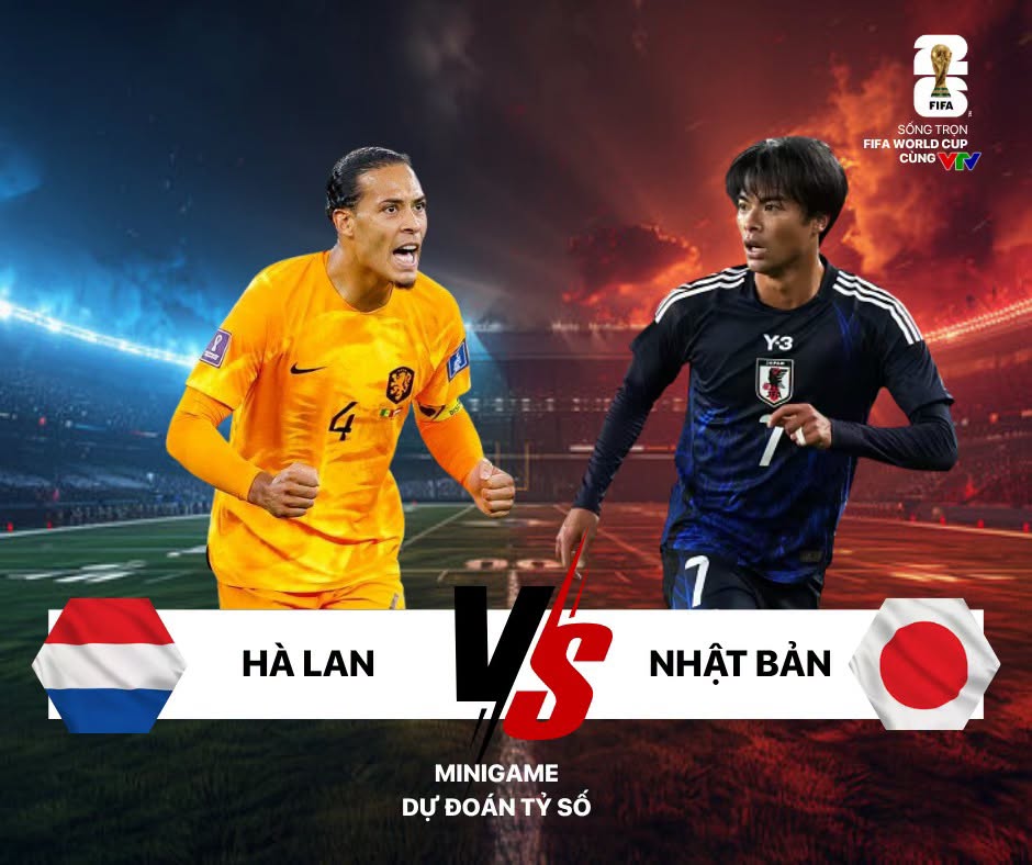 VTV24 tổ chức dự đoán tỷ số trận Hà Lan - Nhật Bản tại World Cup 2026 1 724420213 1736646244245439 4935608764772399470 n